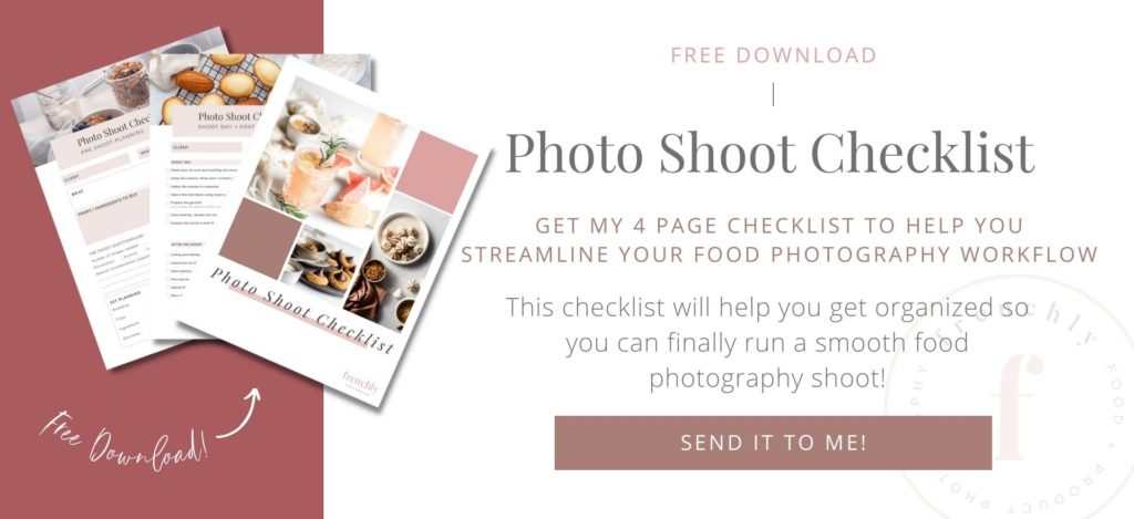 Streamline your food photography workflow with this 4 page checklist!