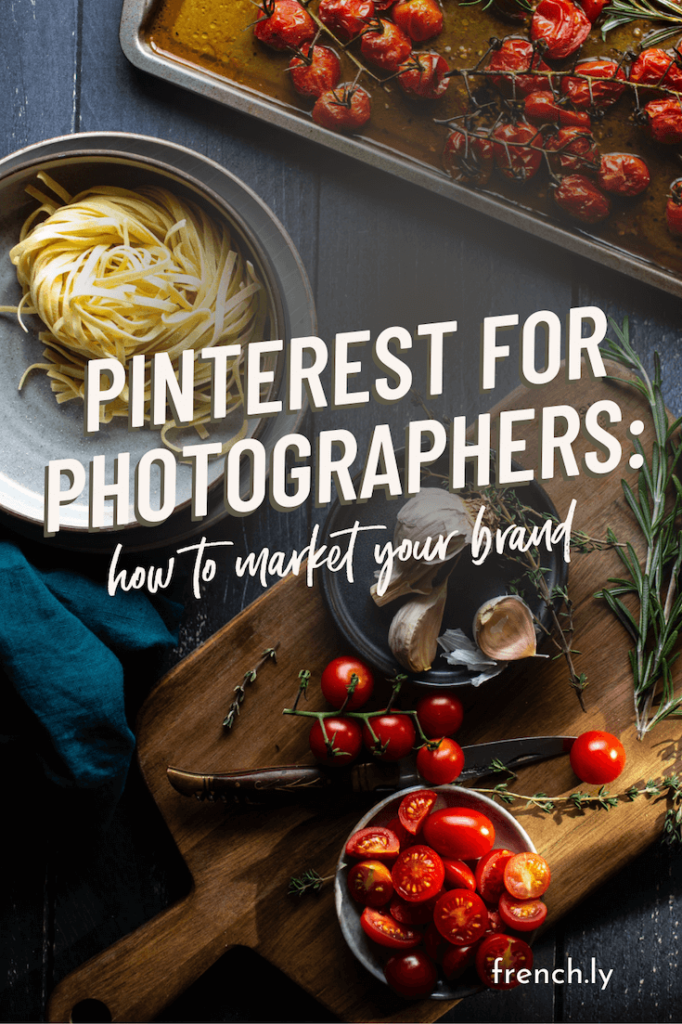 Pinterest for Photographers: How to Market Your Brand