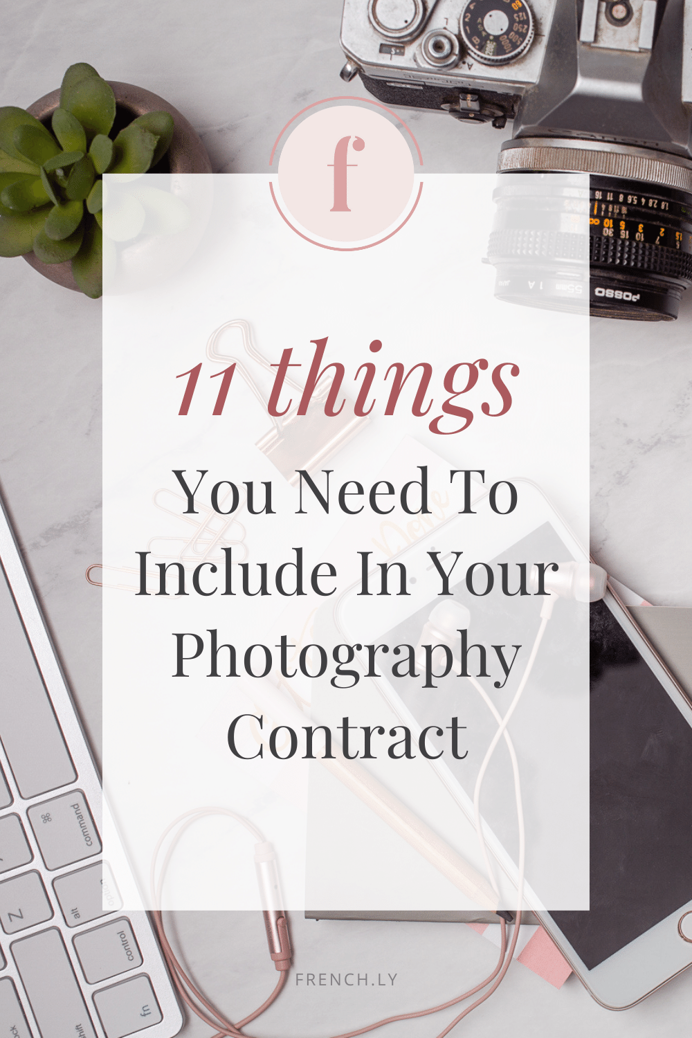 11 Things You Need to Include in Your Photography Contract | Frenchly Food + Product Photography 