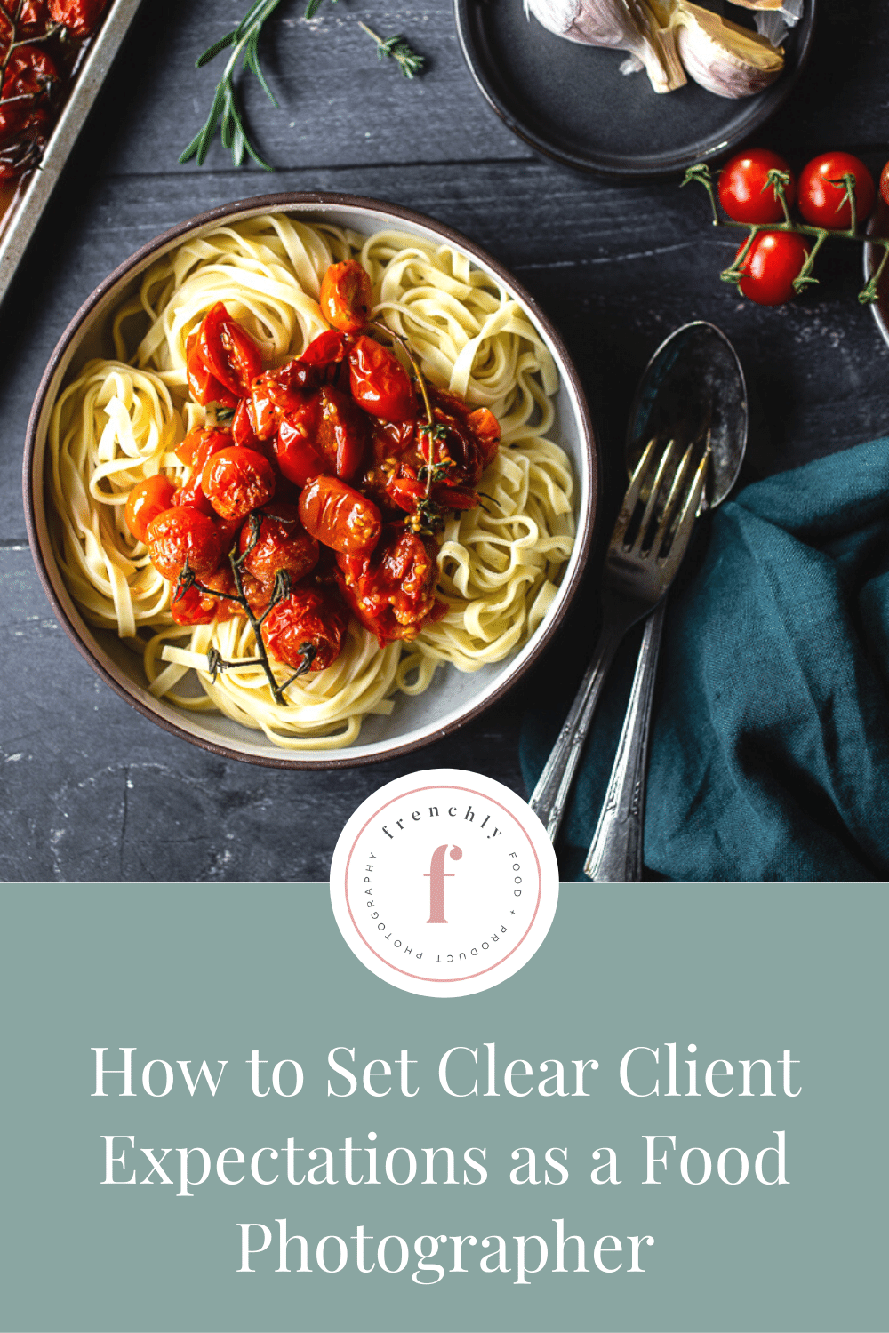 How to Set Clear Client Expectations as a Food Photographer | Frenchly Food + Product Photography