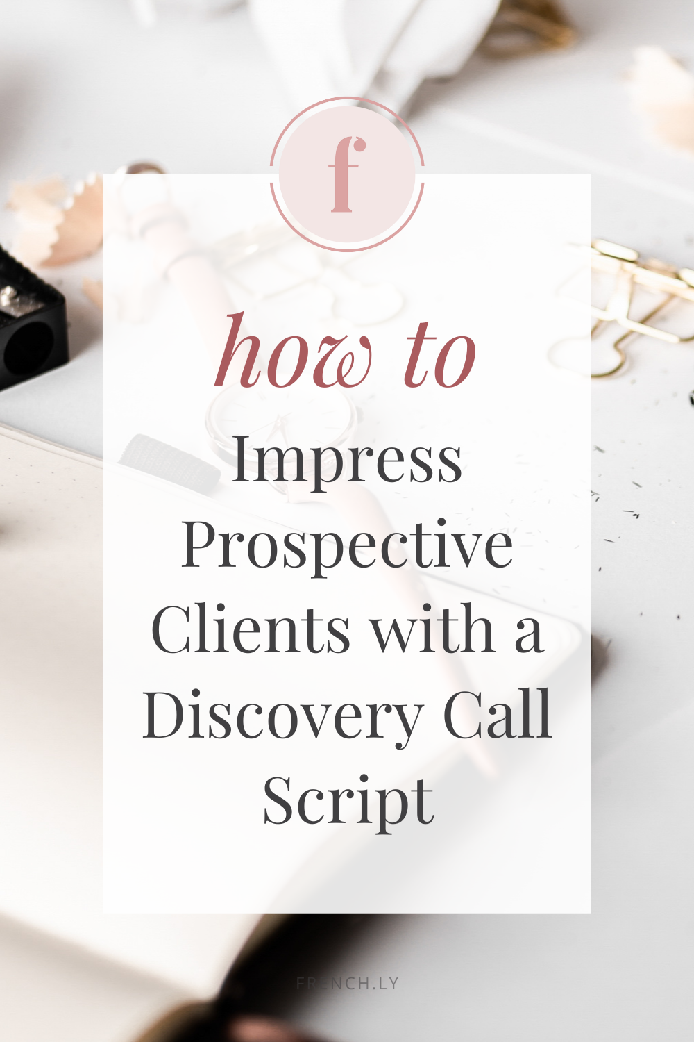 How to Impress Prospective Clients with a Discovery Call Script | Frenchly Food + Product Photography