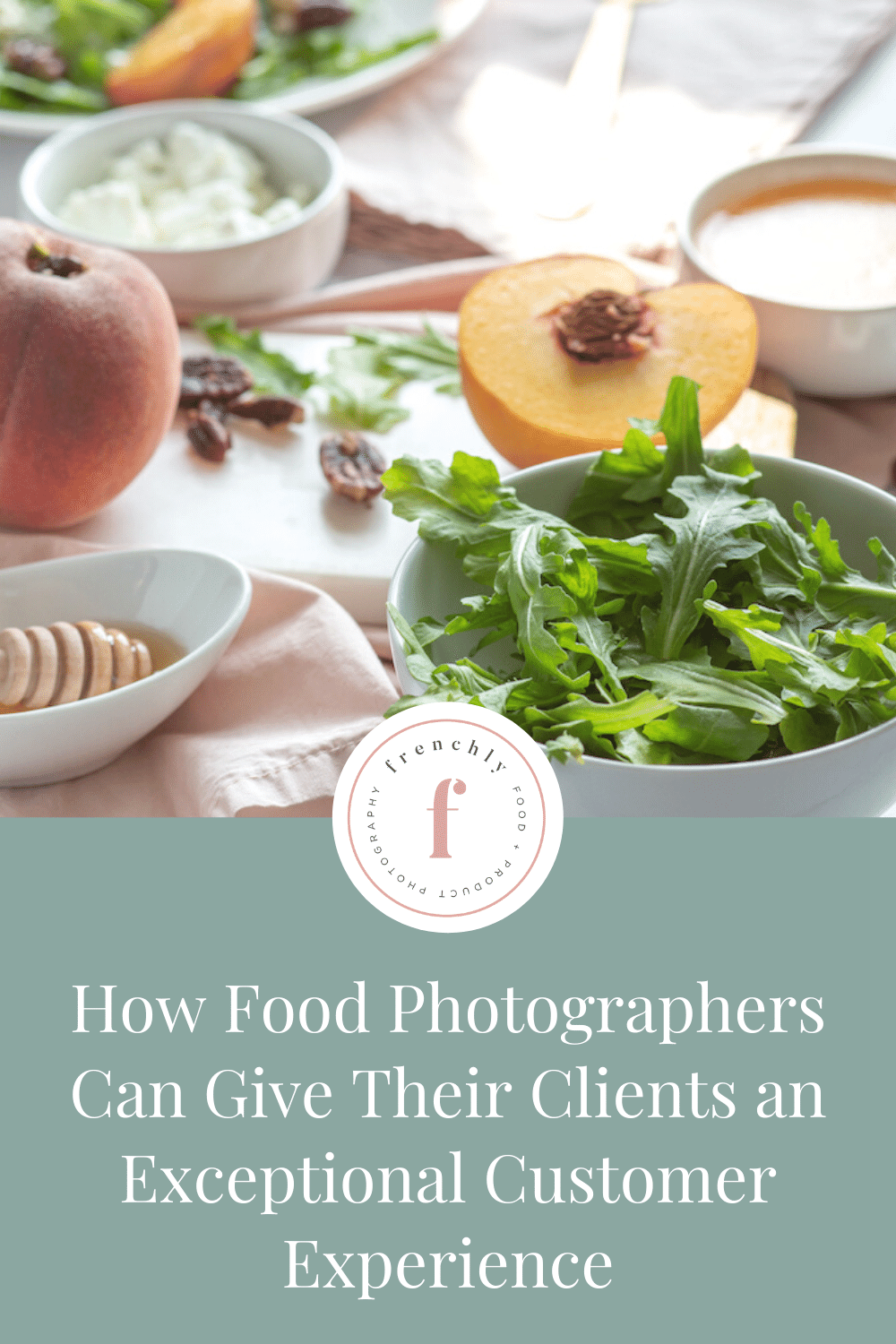 How Food Photographers Can Give Their Clients an Exceptional Customer Experience | Frenchly Food + Product Photography