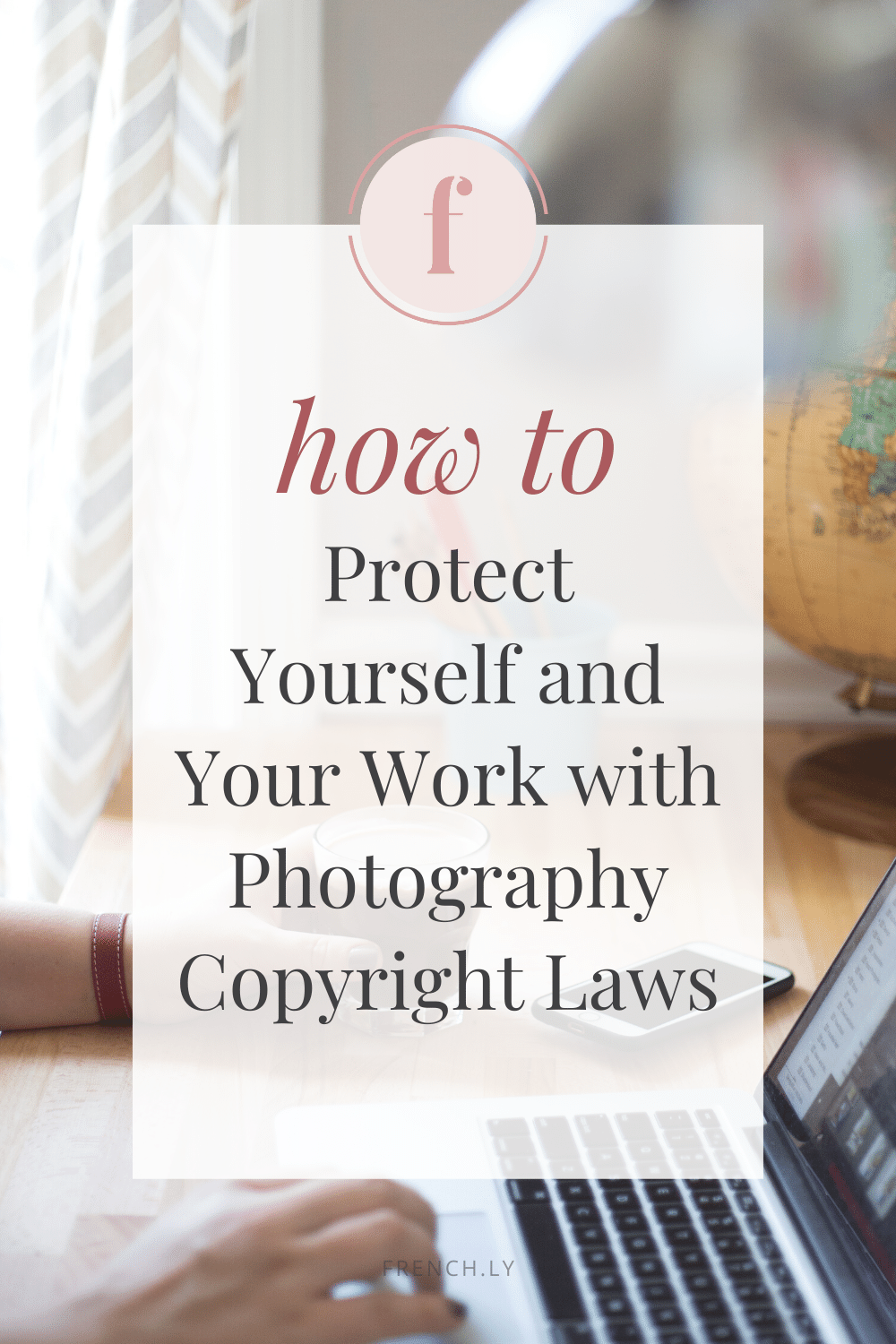 How to Protect Yourself and Your Work with Photography Copyright Laws | Frenchly Food + Product Photography