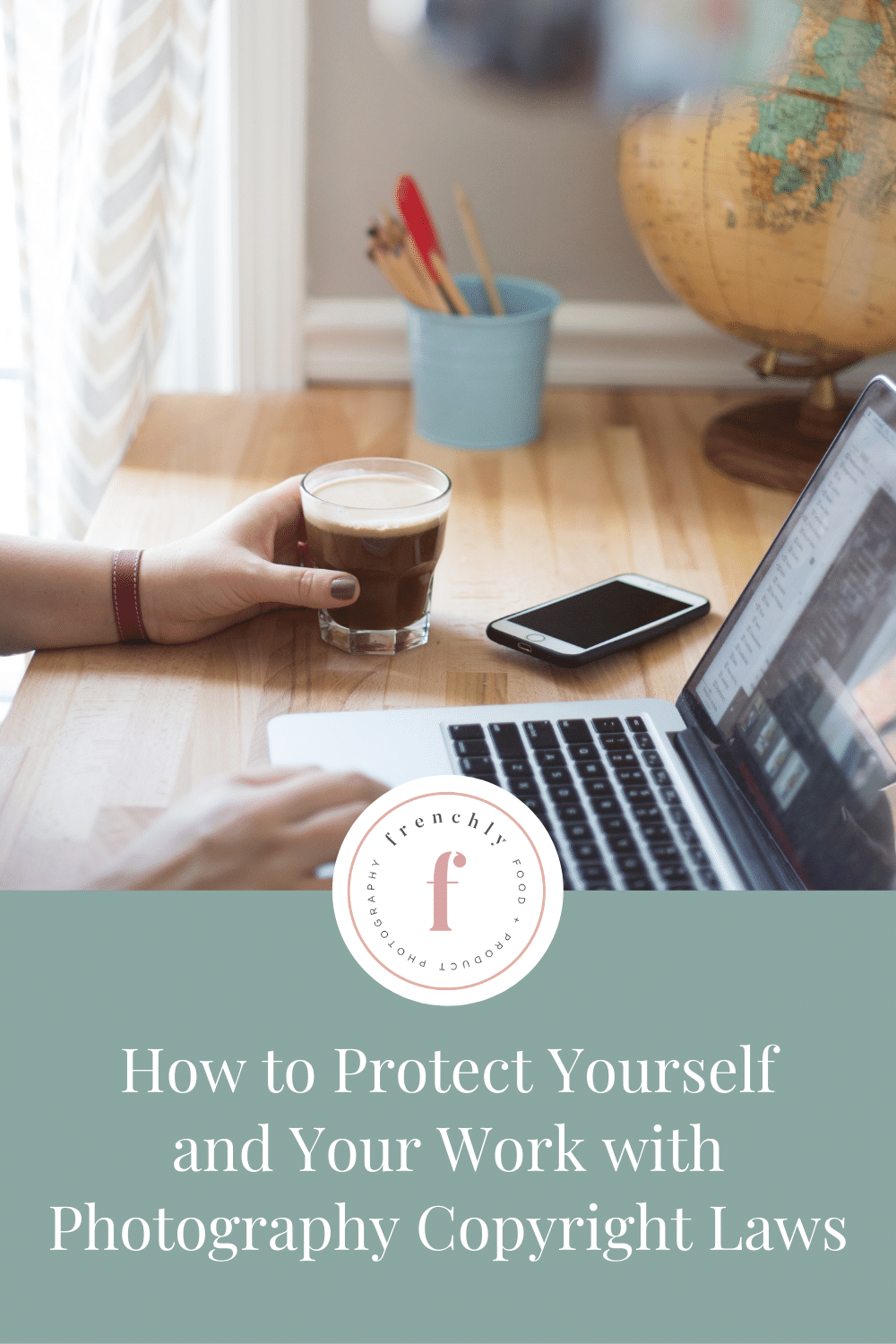 How to Protect Yourself and Your Work with Photography Copyright Laws | Frenchly Food + Product Photography